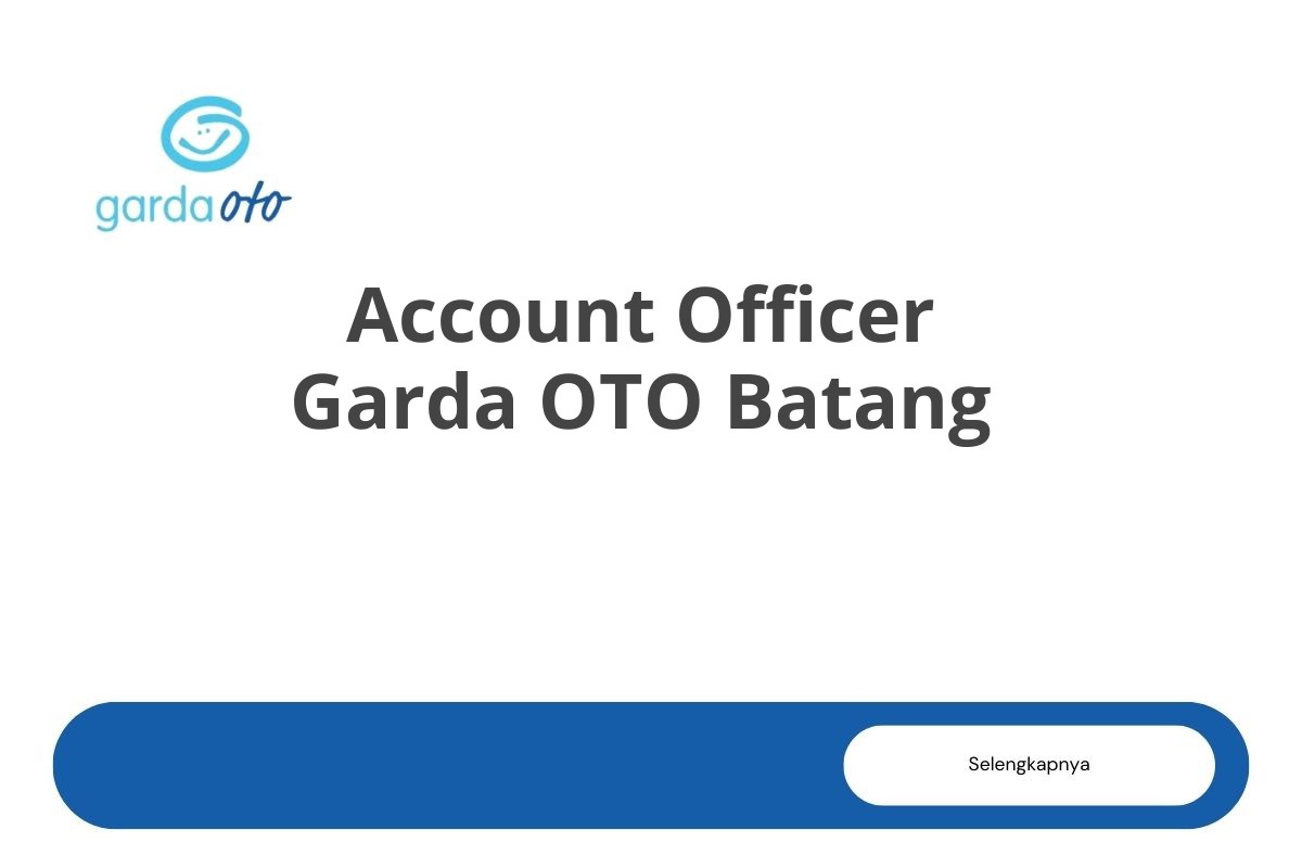 Account Officer Garda OTO Batang