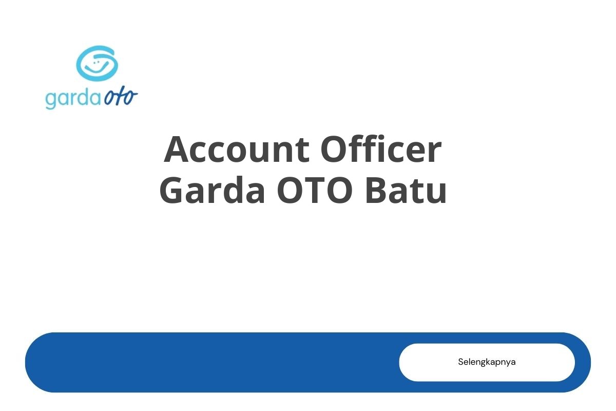 Account Officer Garda OTO Batu