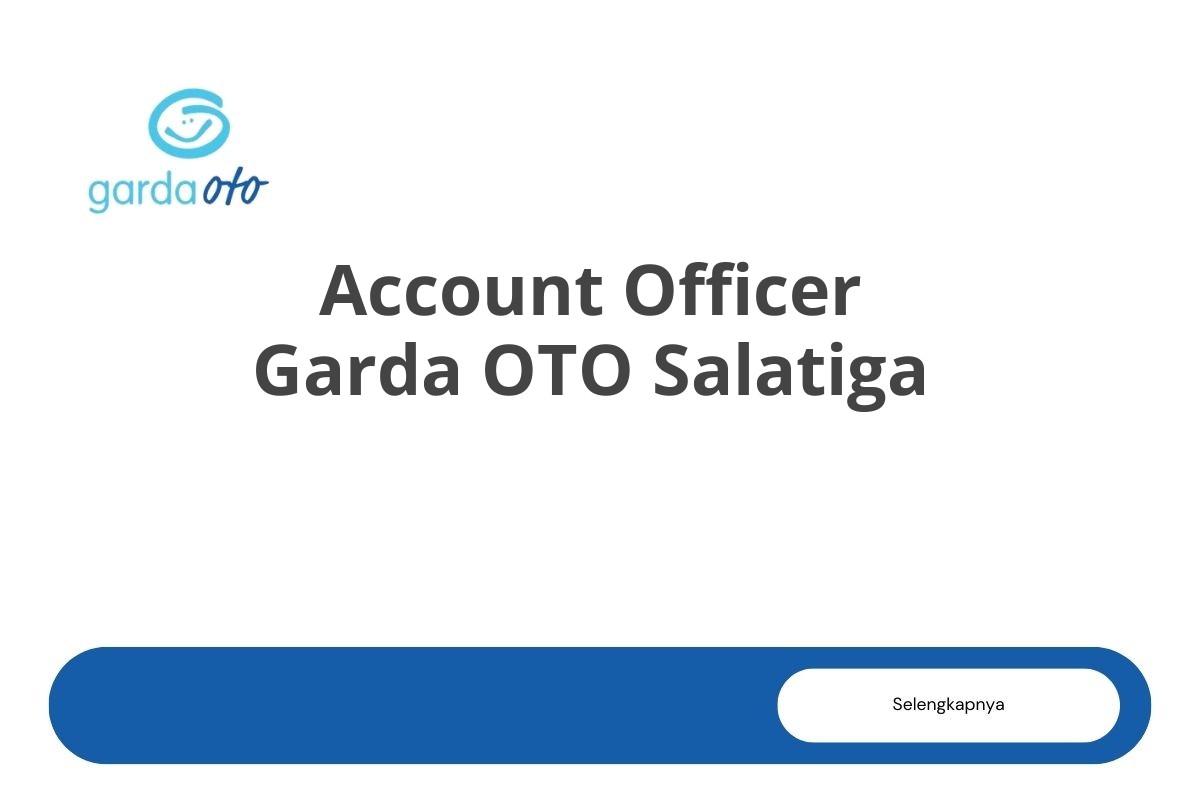 Account Officer Garda OTO Salatiga