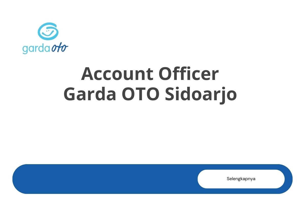 Account Officer Garda OTO Sidoarjo