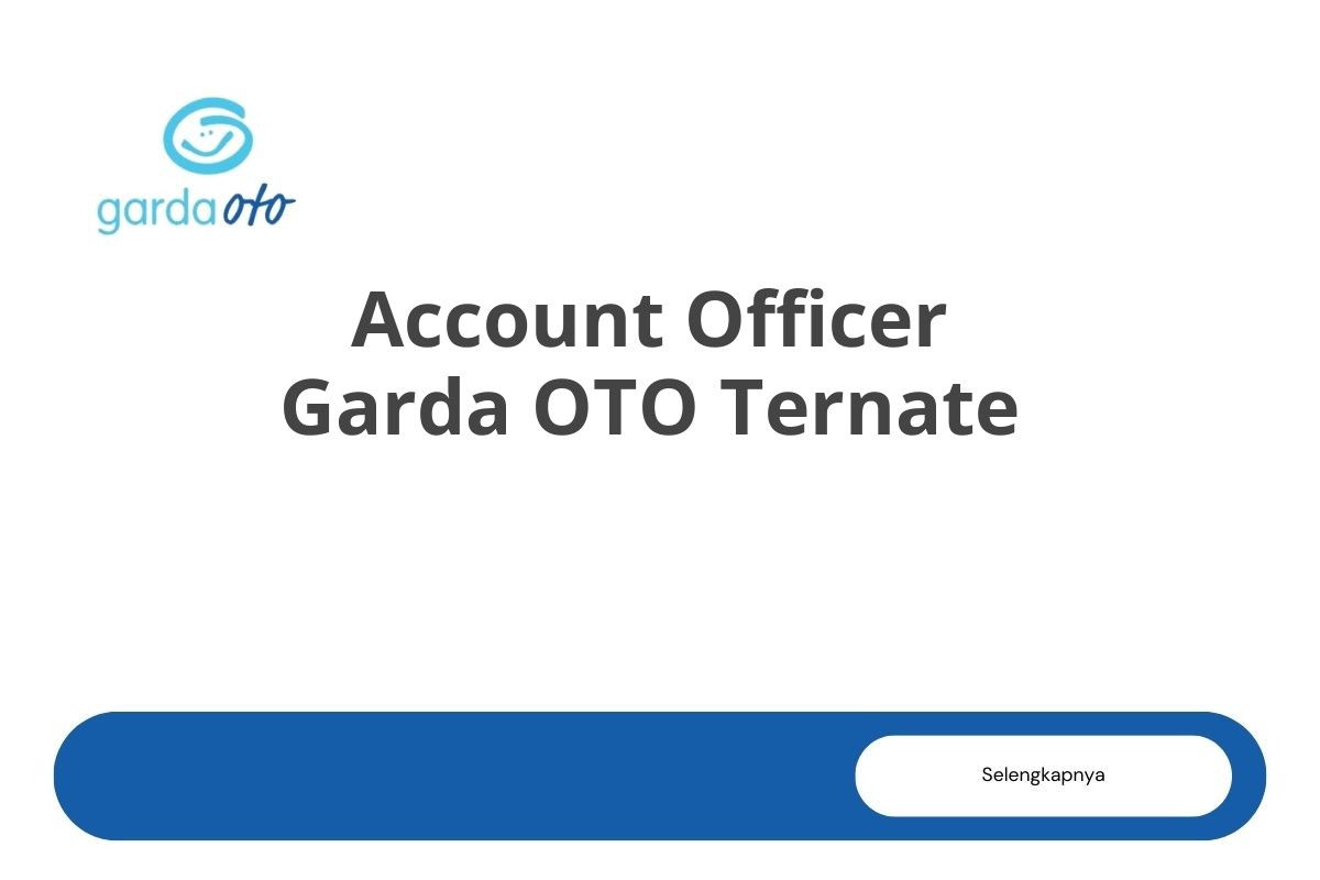 Account Officer Garda OTO Ternate