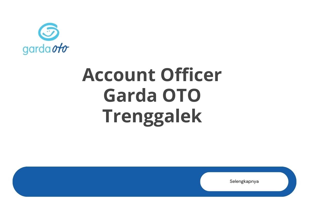 Account Officer Garda OTO Trenggalek
