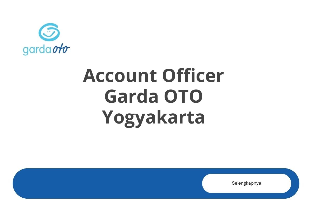 Account Officer Garda OTO Yogyakarta