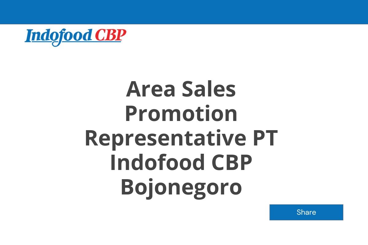 Area Sales Promotion Representative PT Indofood CBP Bojonegoro