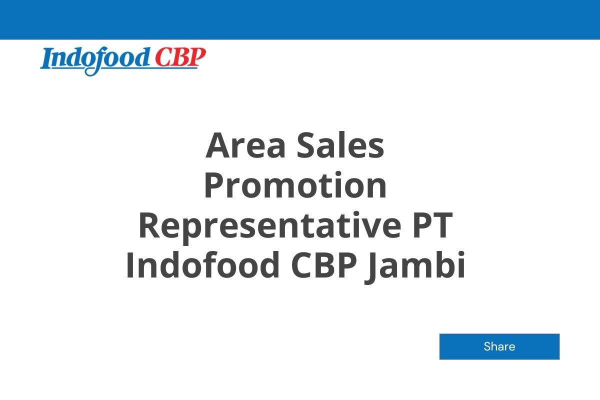Area Sales Promotion Representative PT Indofood CBP Jambi