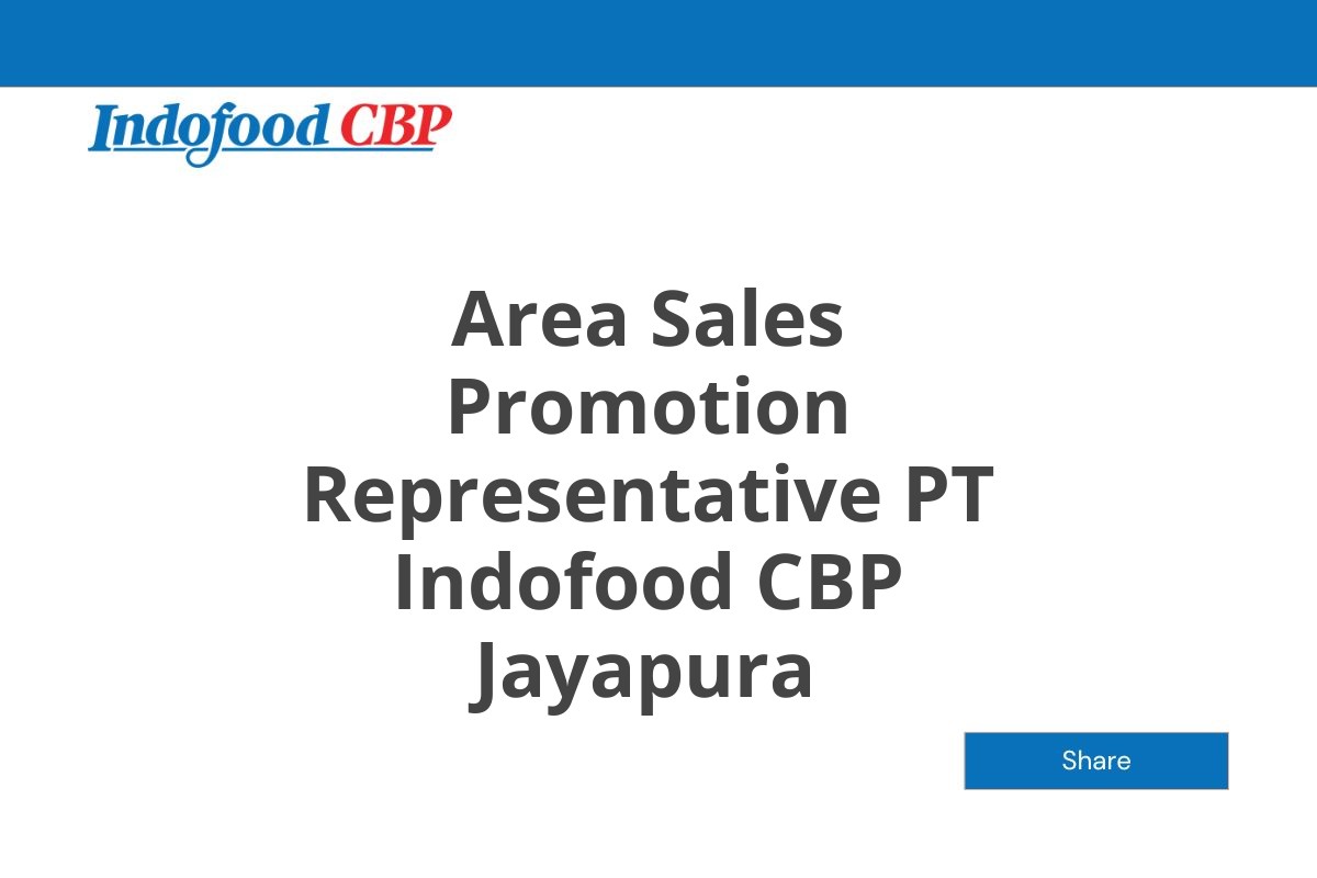 Area Sales Promotion Representative PT Indofood CBP Jayapura