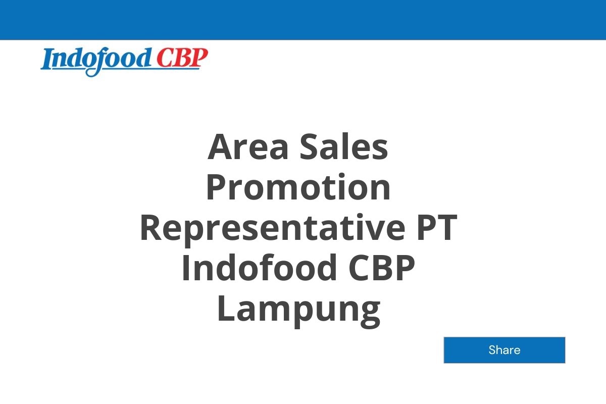 Area Sales Promotion Representative PT Indofood CBP Lampung