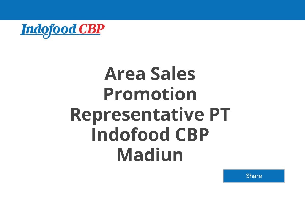 Area Sales Promotion Representative PT Indofood CBP Madiun