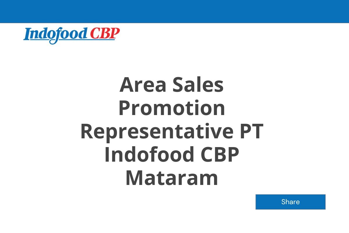 Area Sales Promotion Representative PT Indofood CBP Mataram
