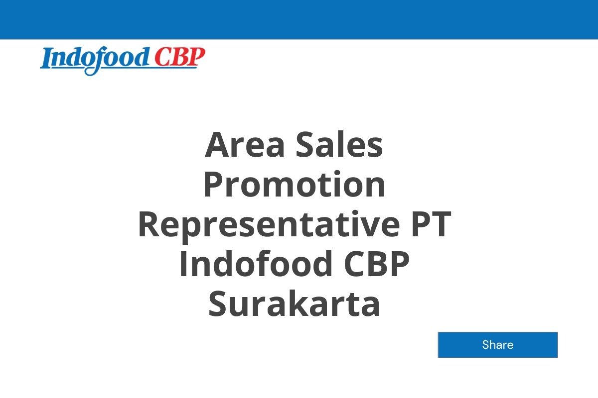 Area Sales Promotion Representative PT Indofood CBP Surakarta