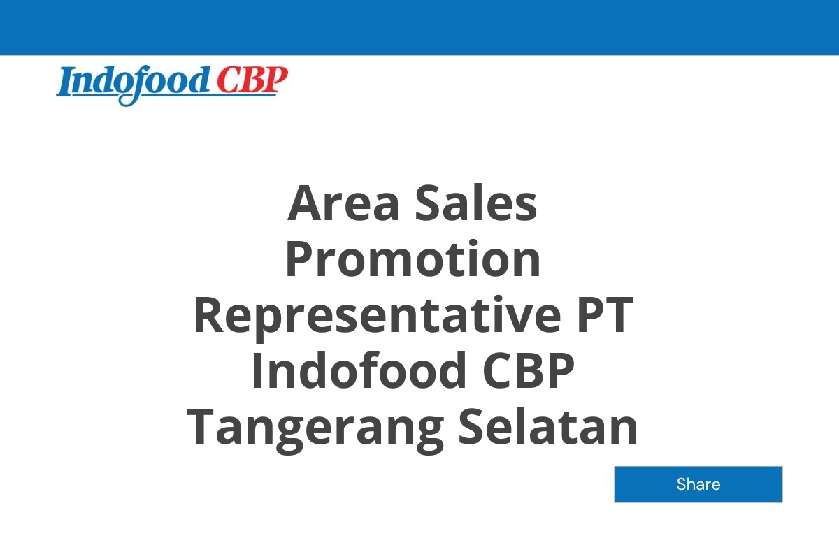 Area Sales Promotion Representative PT Indofood CBP Tangerang Selatan