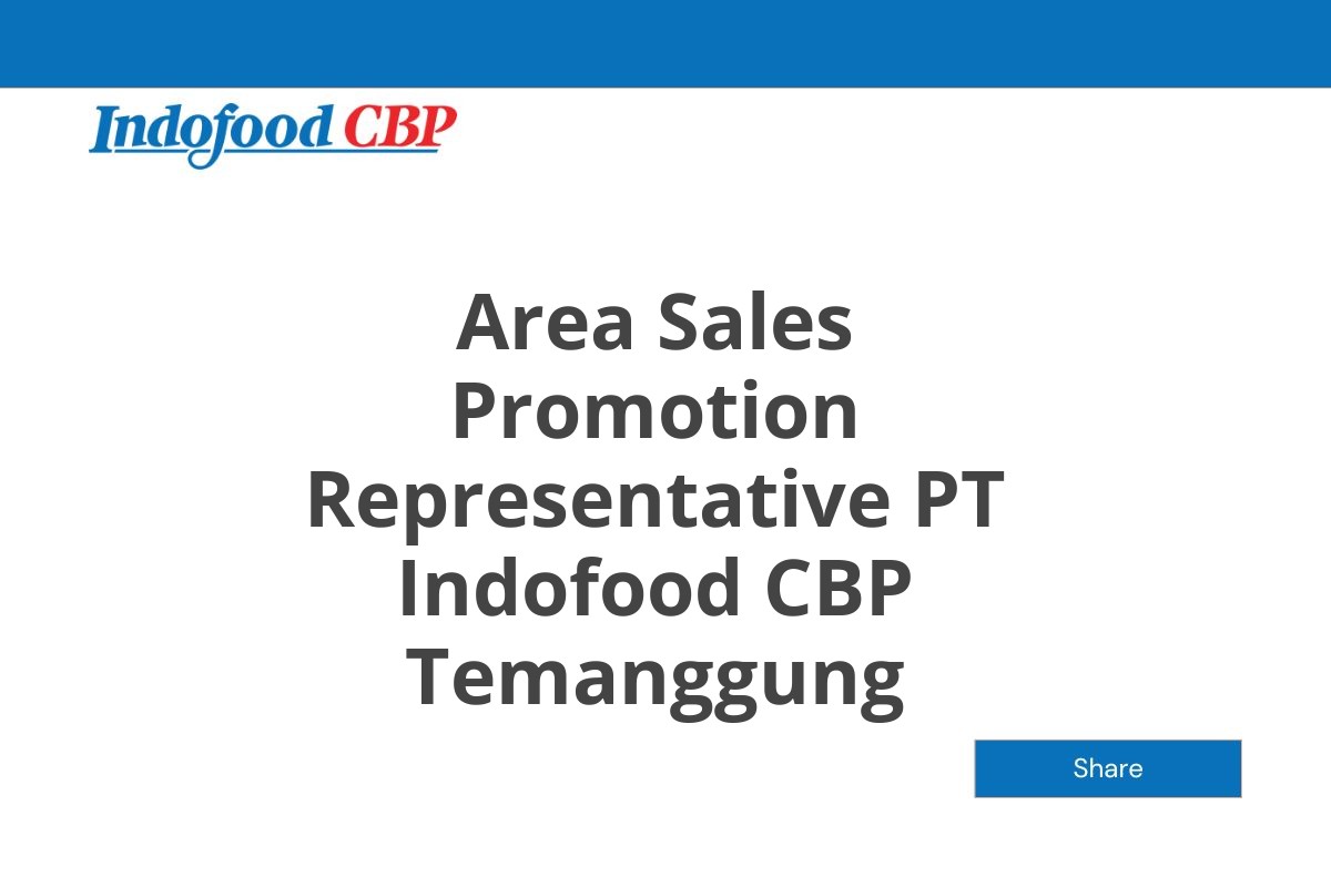 Area Sales Promotion Representative PT Indofood CBP Temanggung