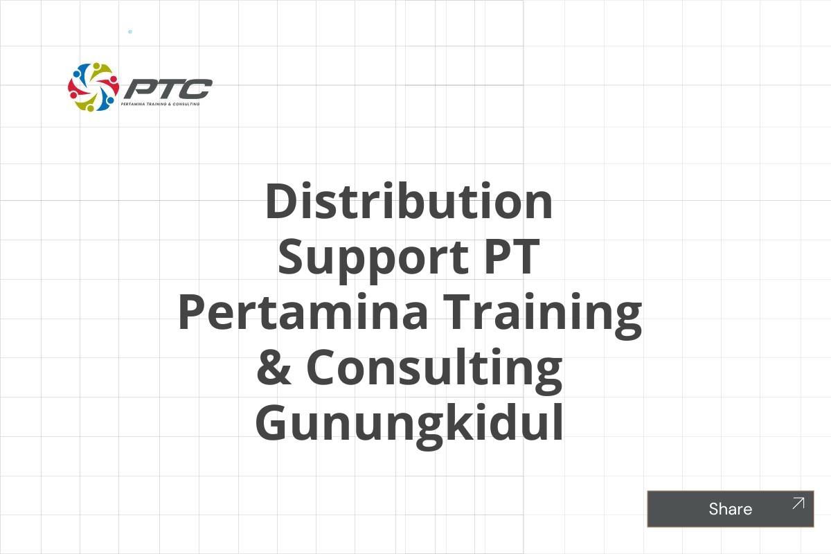 Distribution Support PT Pertamina Training & Consulting Gunungkidul