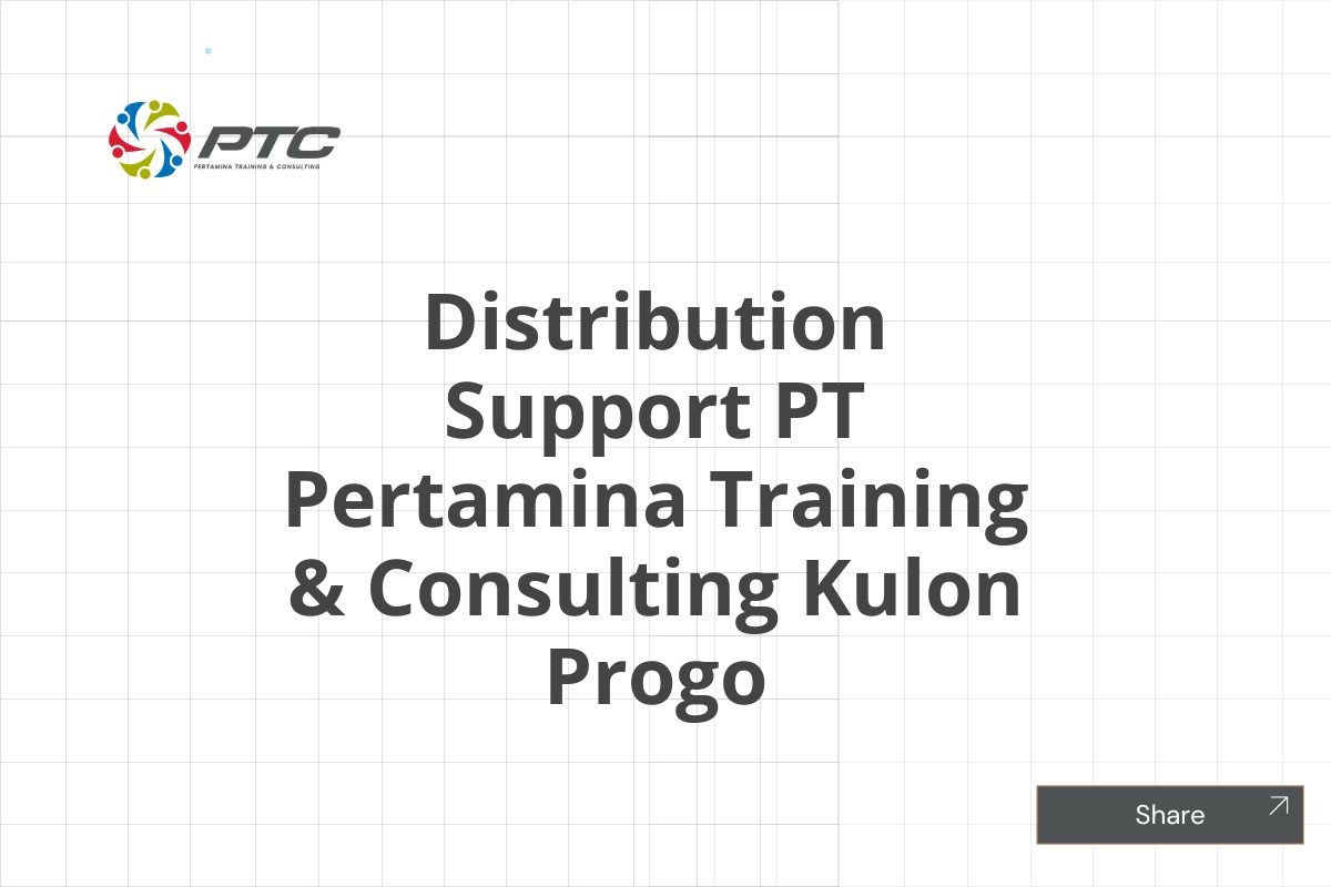 Distribution Support PT Pertamina Training & Consulting Kulon Progo