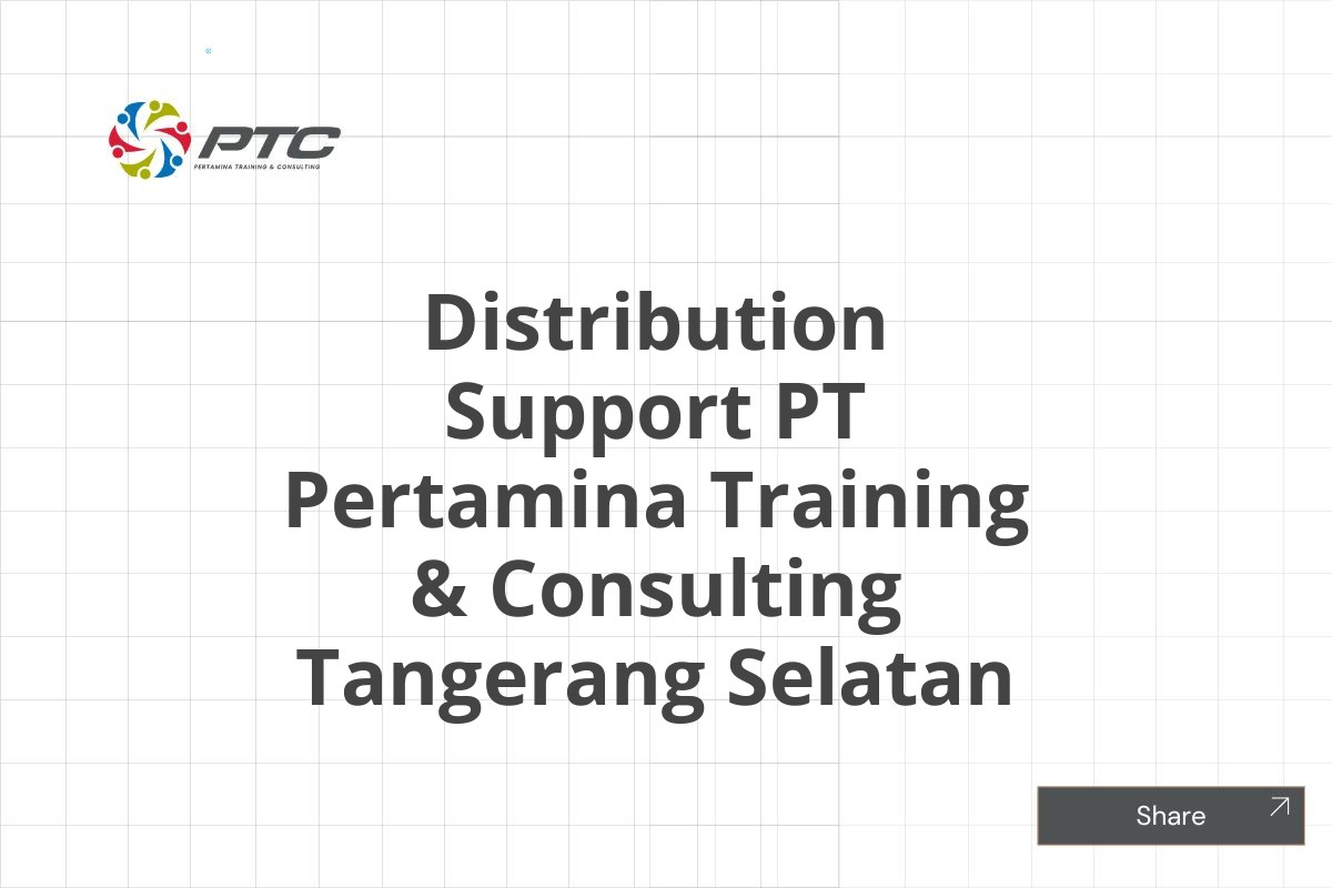 Distribution Support PT Pertamina Training & Consulting Tangerang Selatan