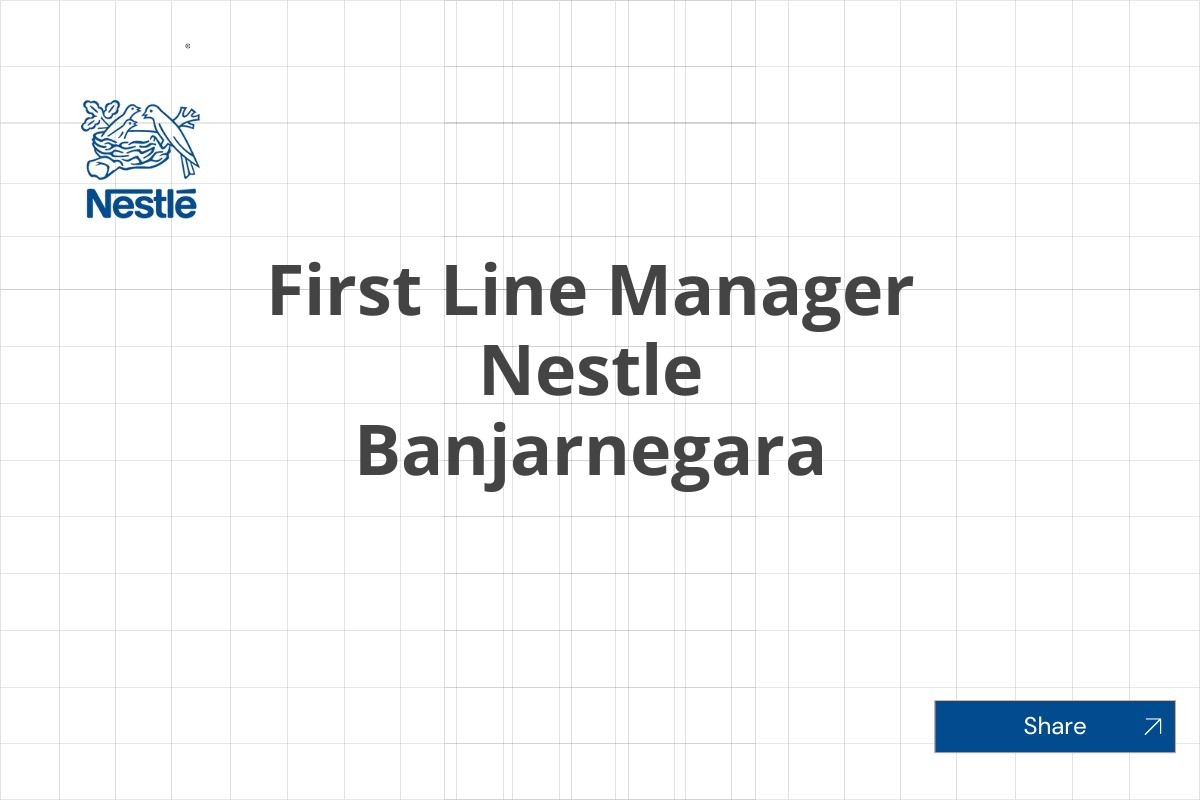 First Line Manager Nestle Banjarnegara