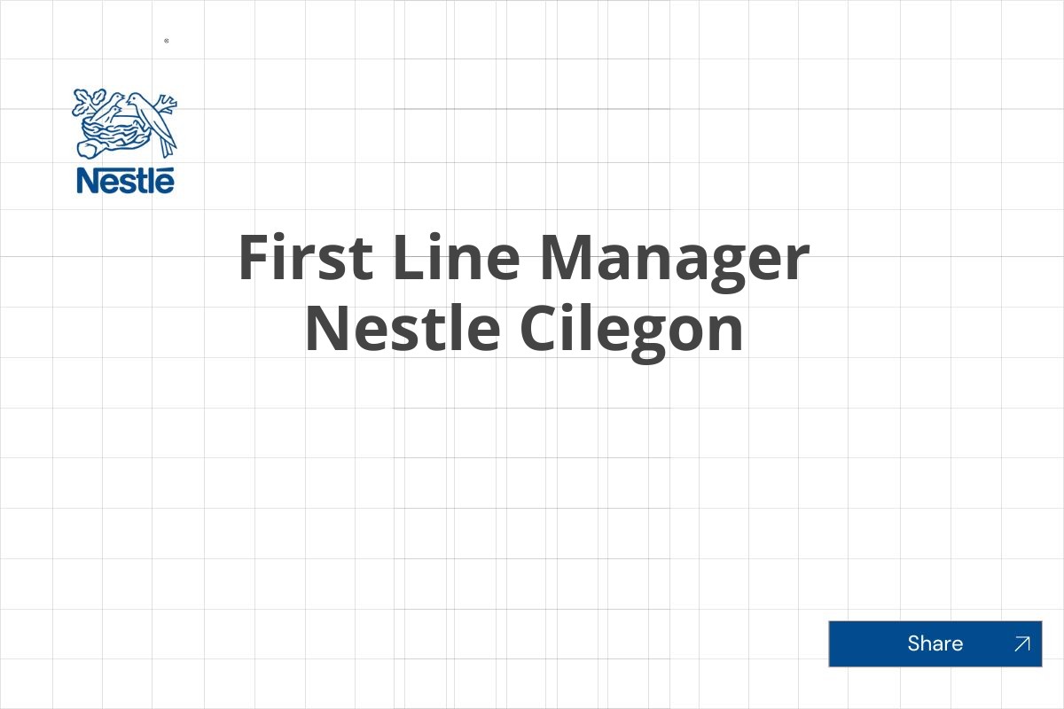 First Line Manager Nestle Cilegon