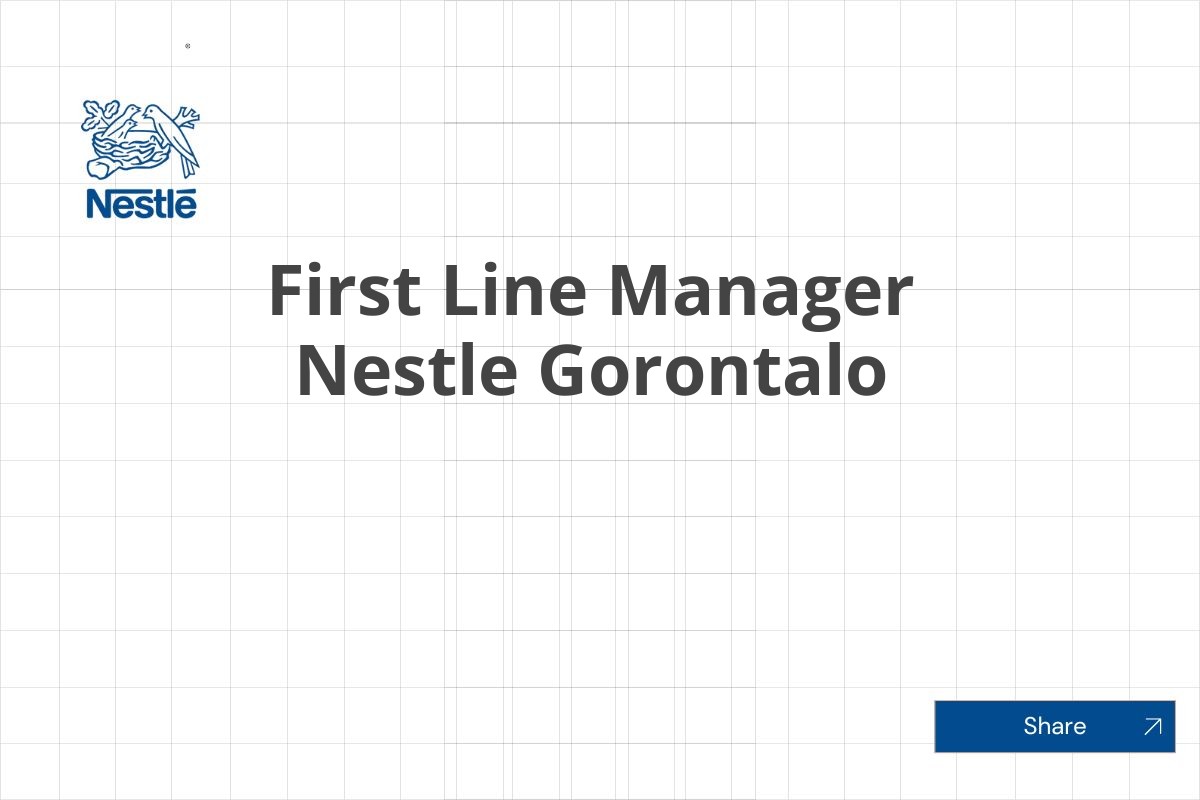 First Line Manager Nestle Gorontalo