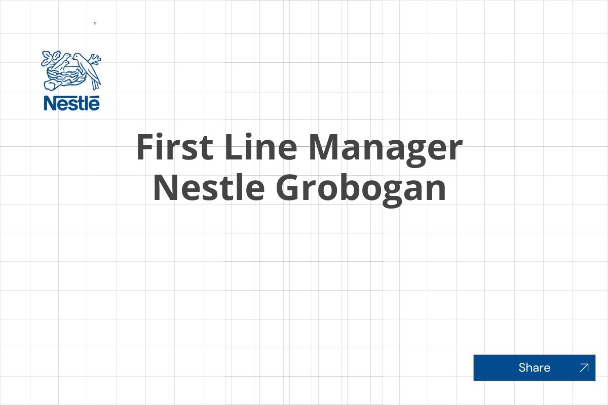 First Line Manager Nestle Grobogan