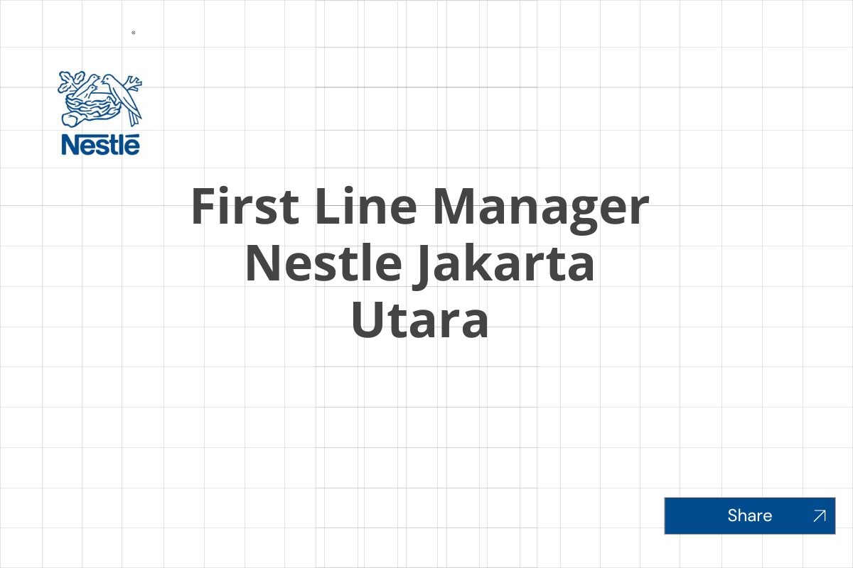 First Line Manager Nestle Jakarta Utara