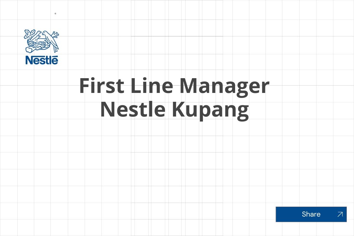 First Line Manager Nestle Kupang
