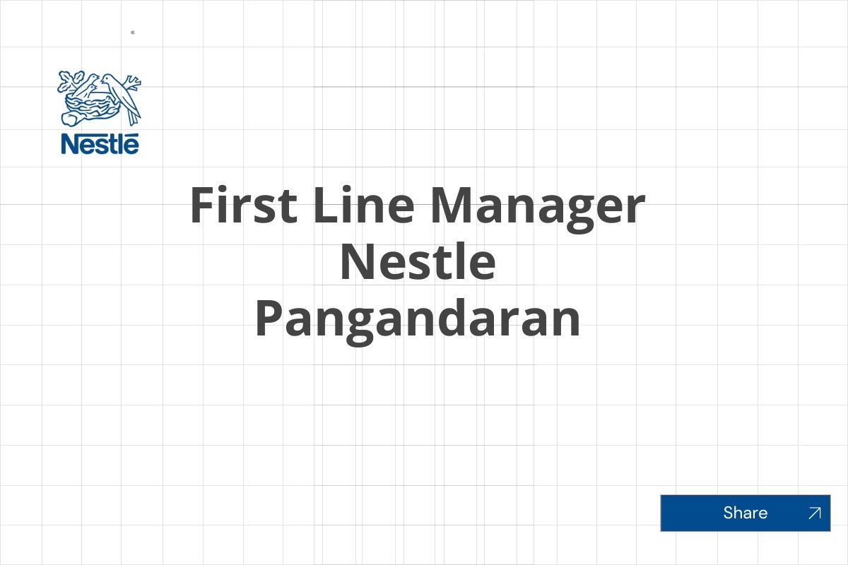 First Line Manager Nestle Pangandaran