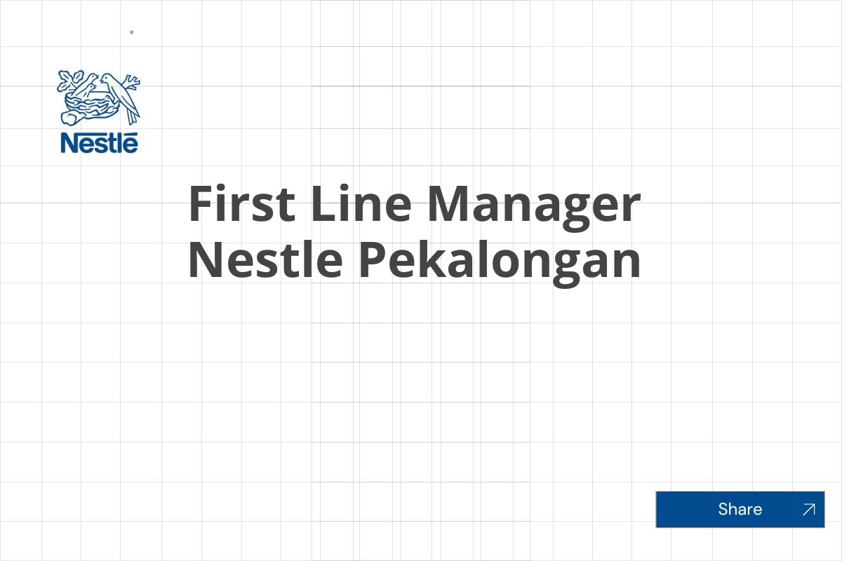 First Line Manager Nestle Pekalongan