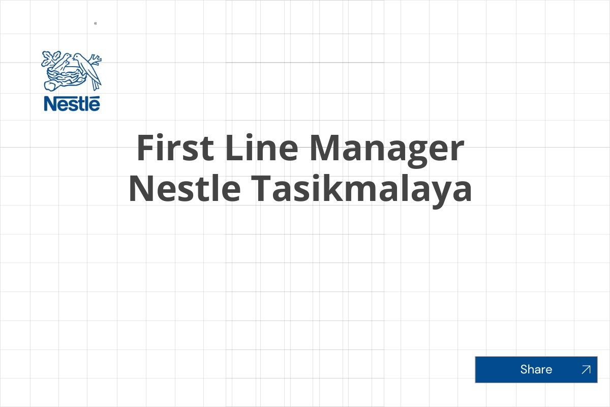 First Line Manager Nestle Tasikmalaya