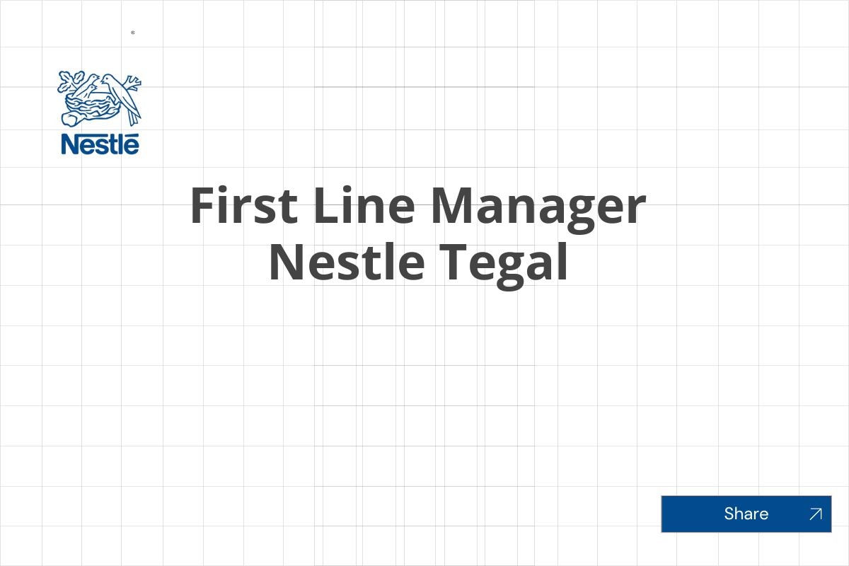 First Line Manager Nestle Tegal