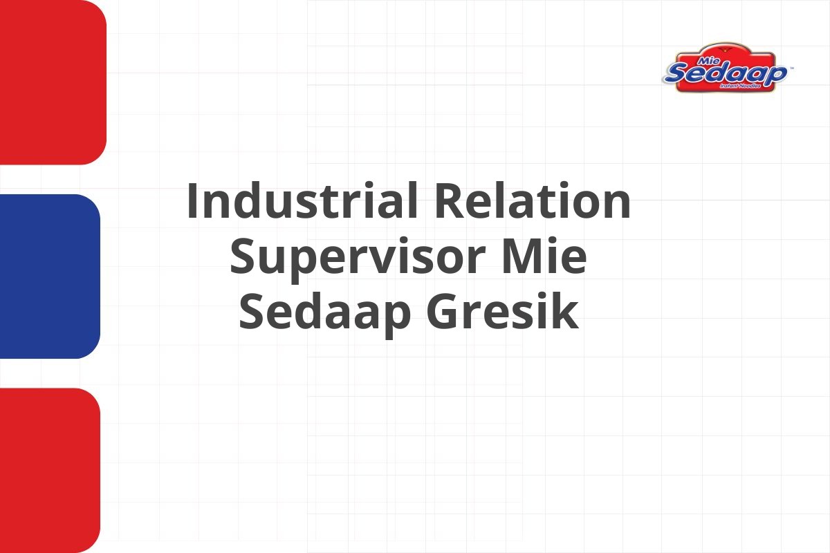 Industrial Relation Supervisor Mie Sedaap Gresik