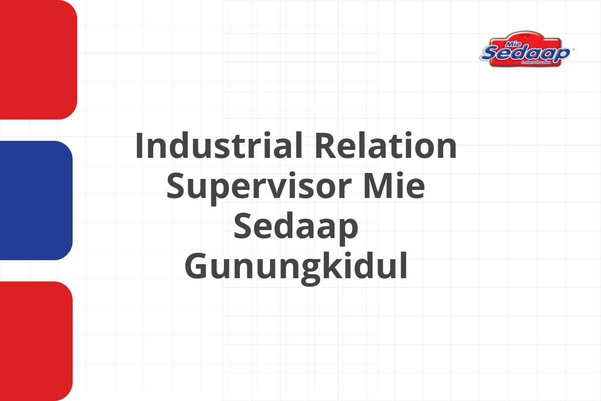 Industrial Relation Supervisor Mie Sedaap Gunungkidul