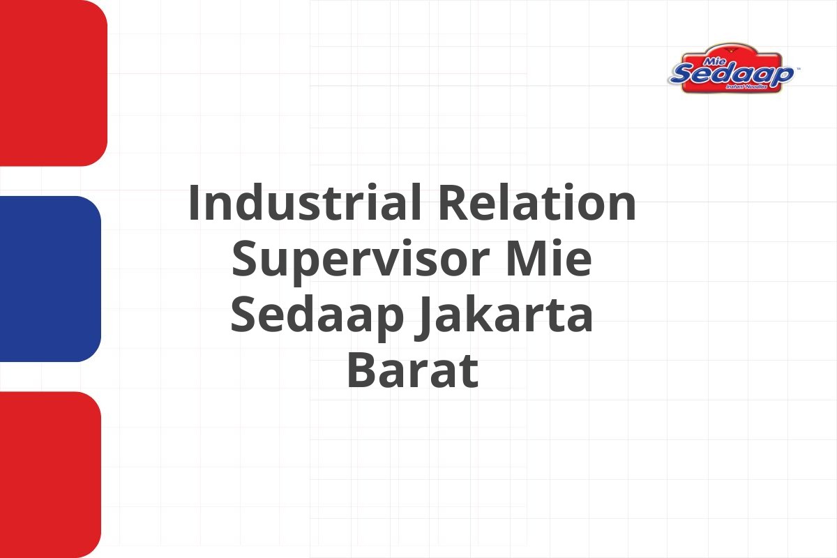 Industrial Relation Supervisor Mie Sedaap Jakarta Barat