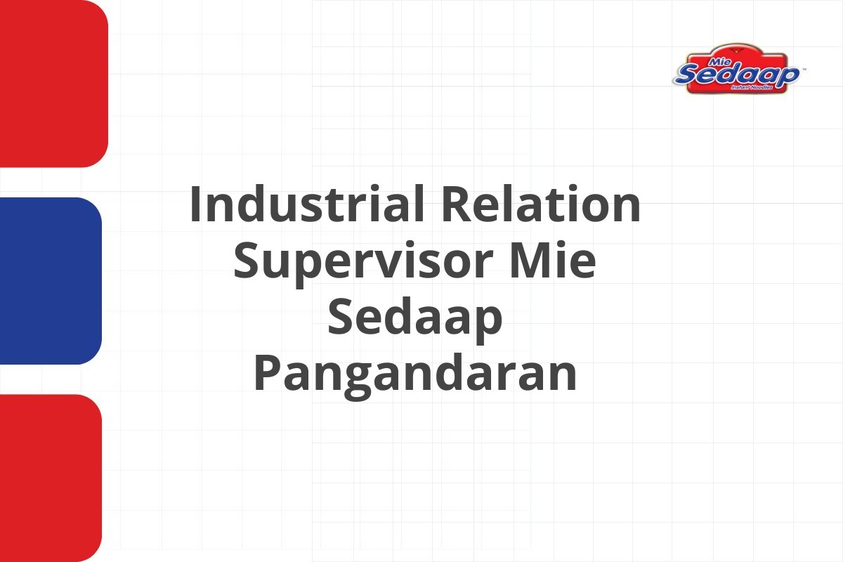 Industrial Relation Supervisor Mie Sedaap Pangandaran