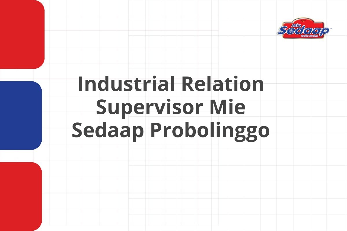 Industrial Relation Supervisor Mie Sedaap Probolinggo