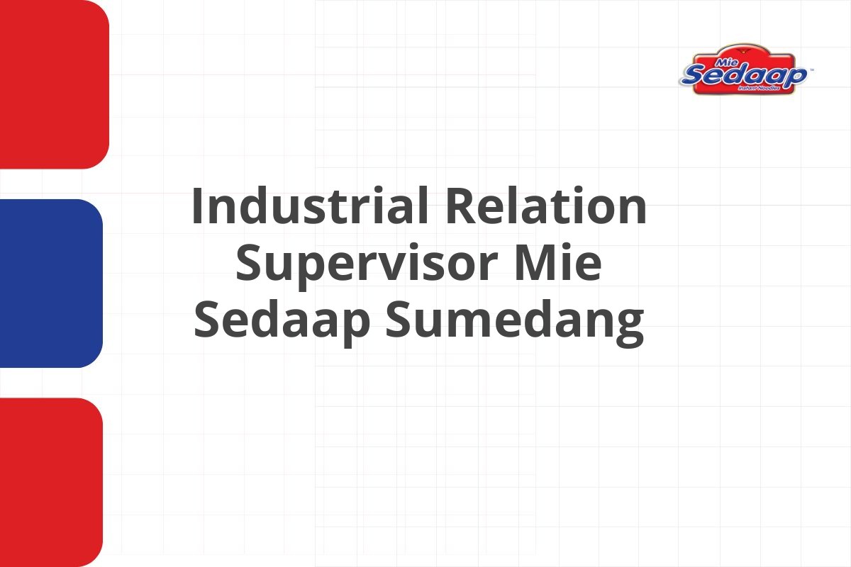 Industrial Relation Supervisor Mie Sedaap Sumedang