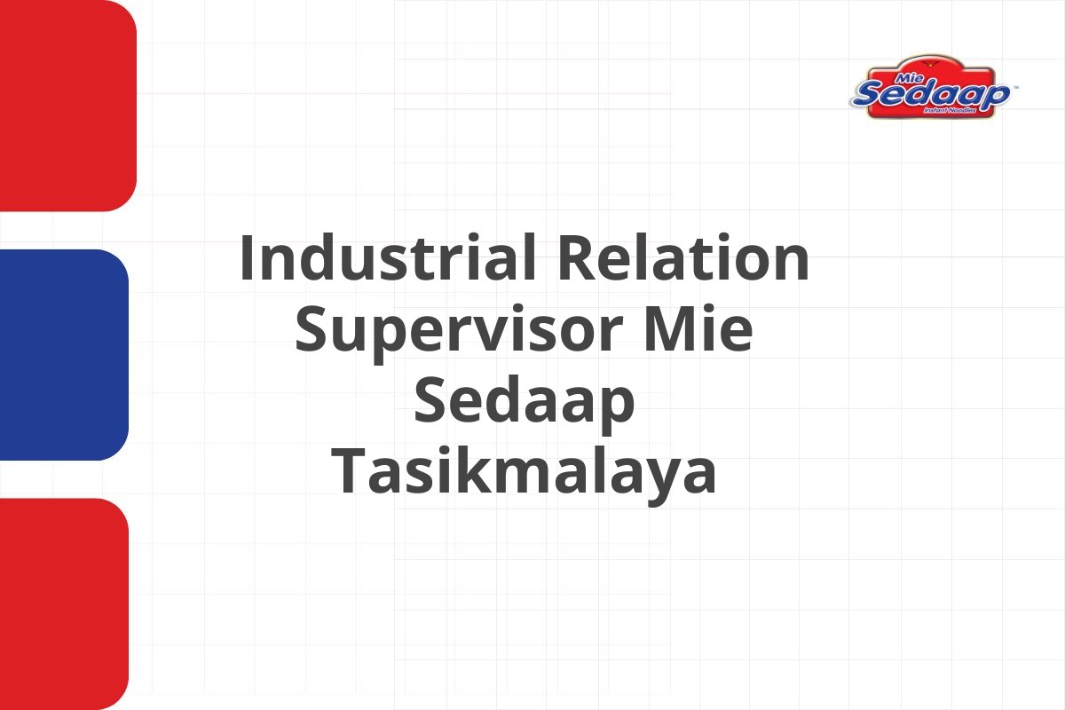 Industrial Relation Supervisor Mie Sedaap Tasikmalaya