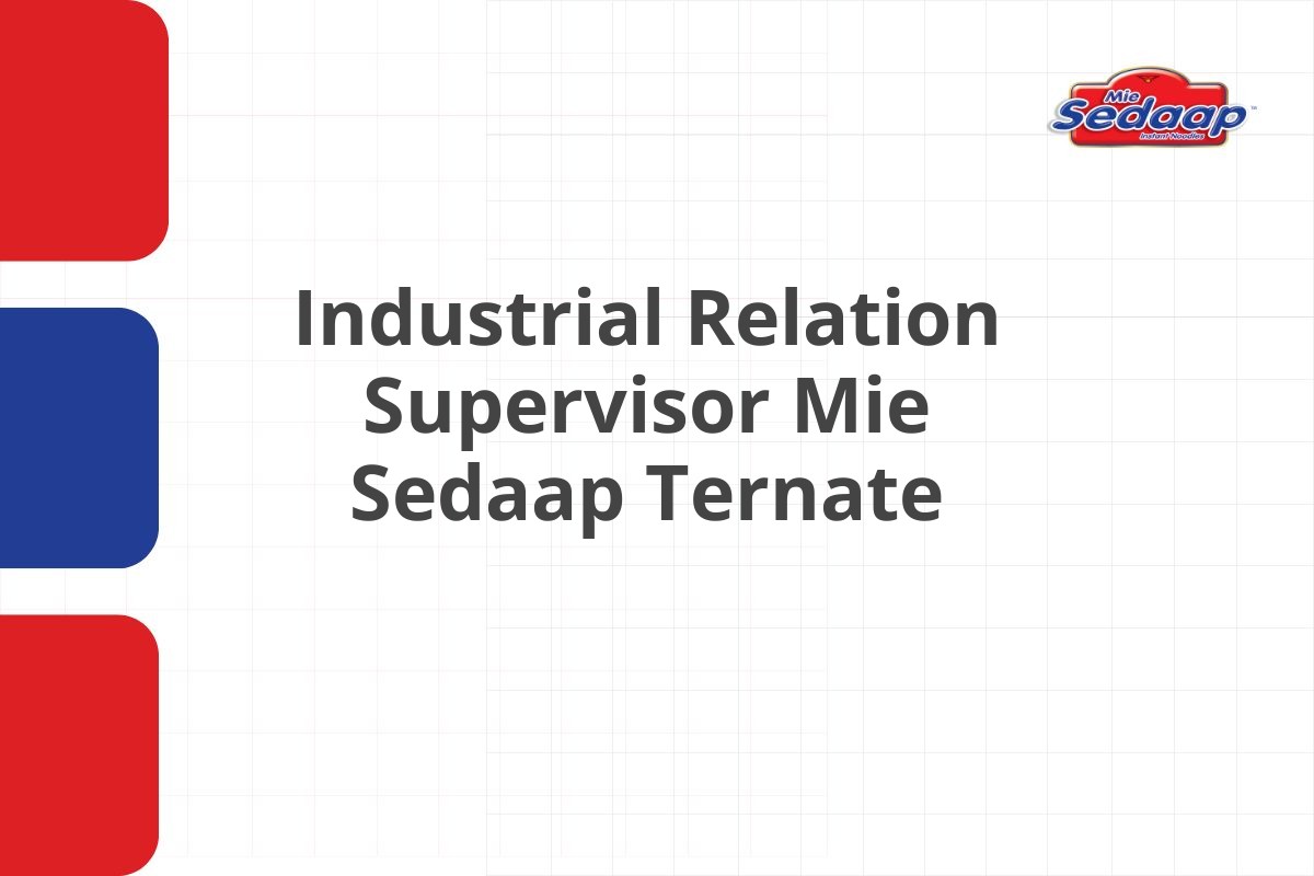 Industrial Relation Supervisor Mie Sedaap Ternate