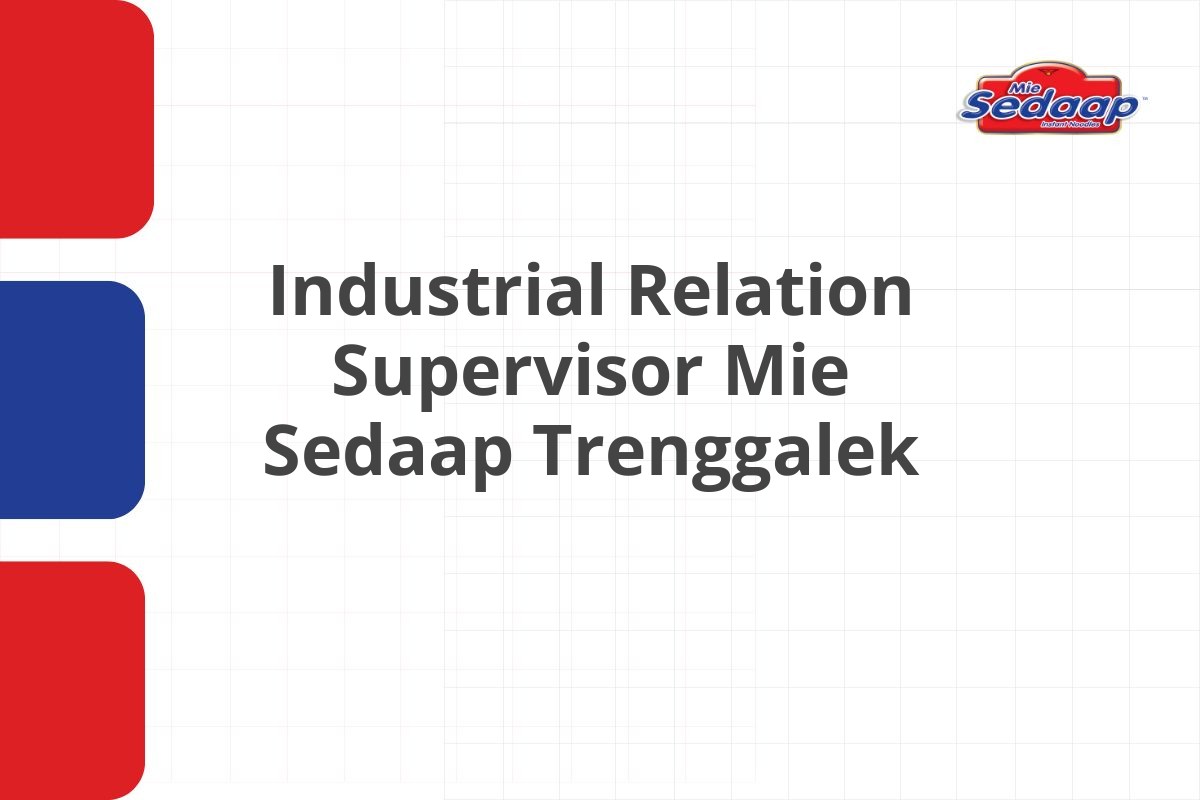 Industrial Relation Supervisor Mie Sedaap Trenggalek