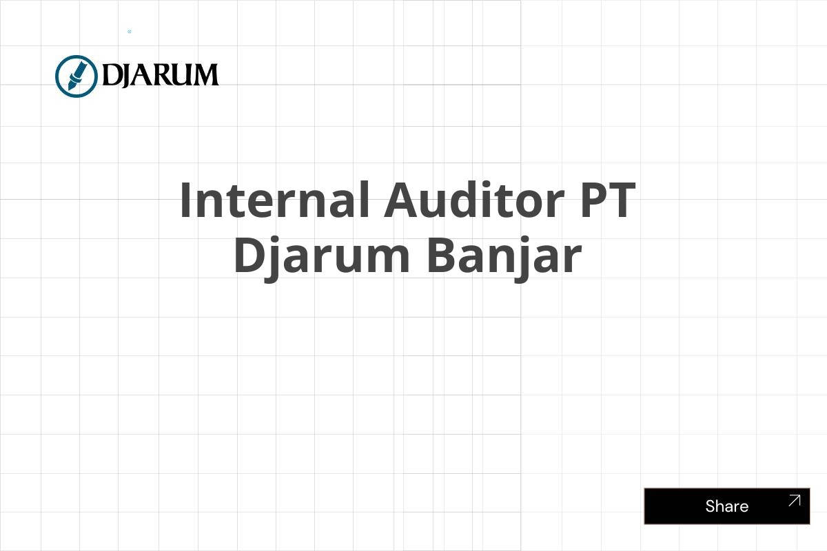 Internal Auditor PT Djarum Banjar