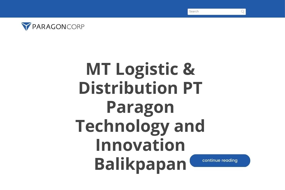 MT Logistic & Distribution PT Paragon Technology and Innovation Balikpapan