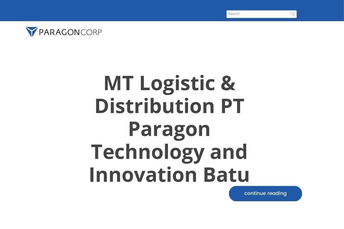 MT Logistic & Distribution PT Paragon Technology and Innovation Batu