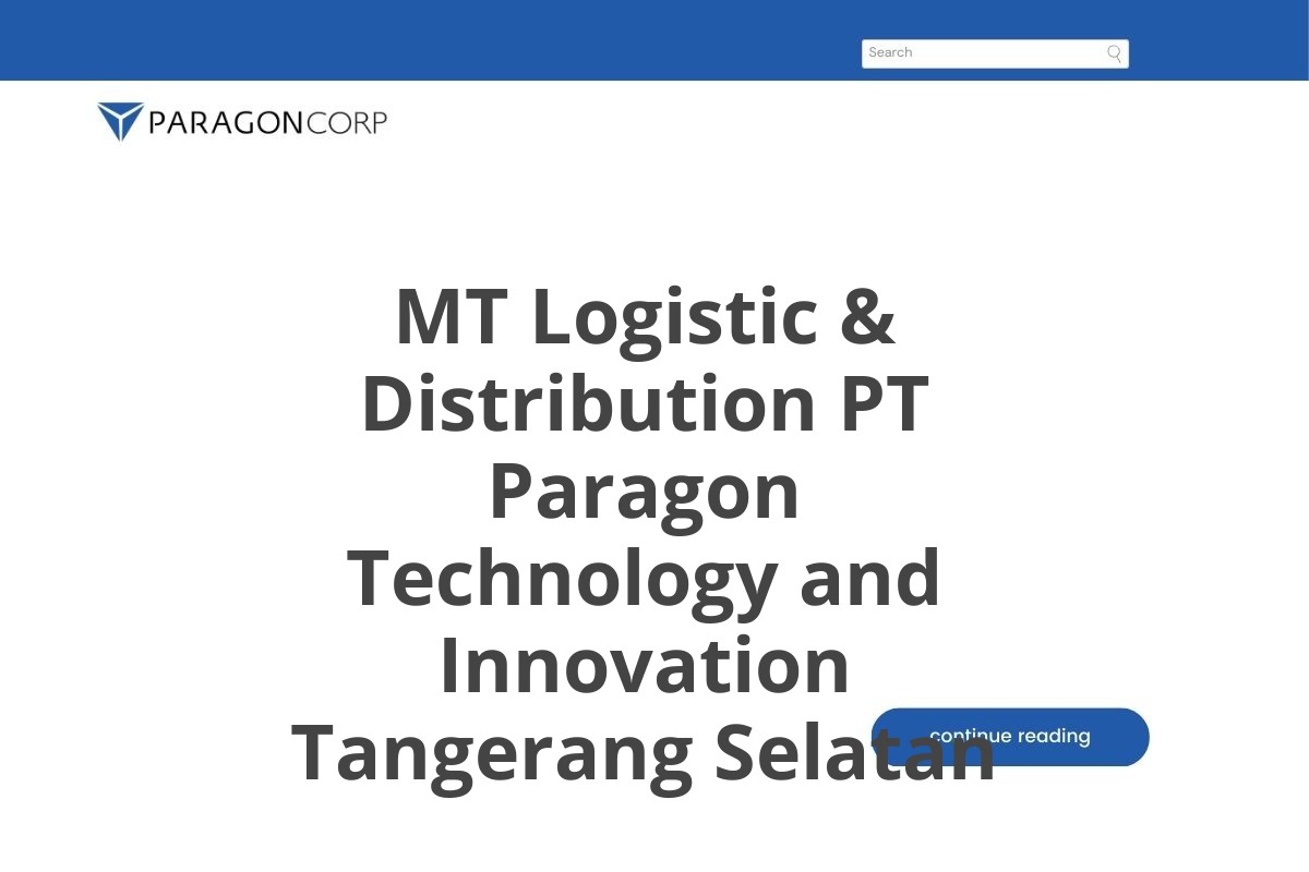 MT Logistic & Distribution PT Paragon Technology and Innovation Tangerang Selatan