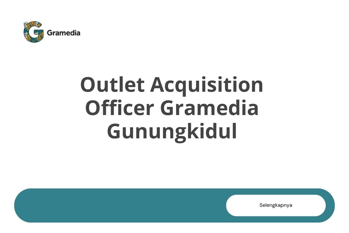 Outlet Acquisition Officer Gramedia Gunungkidul