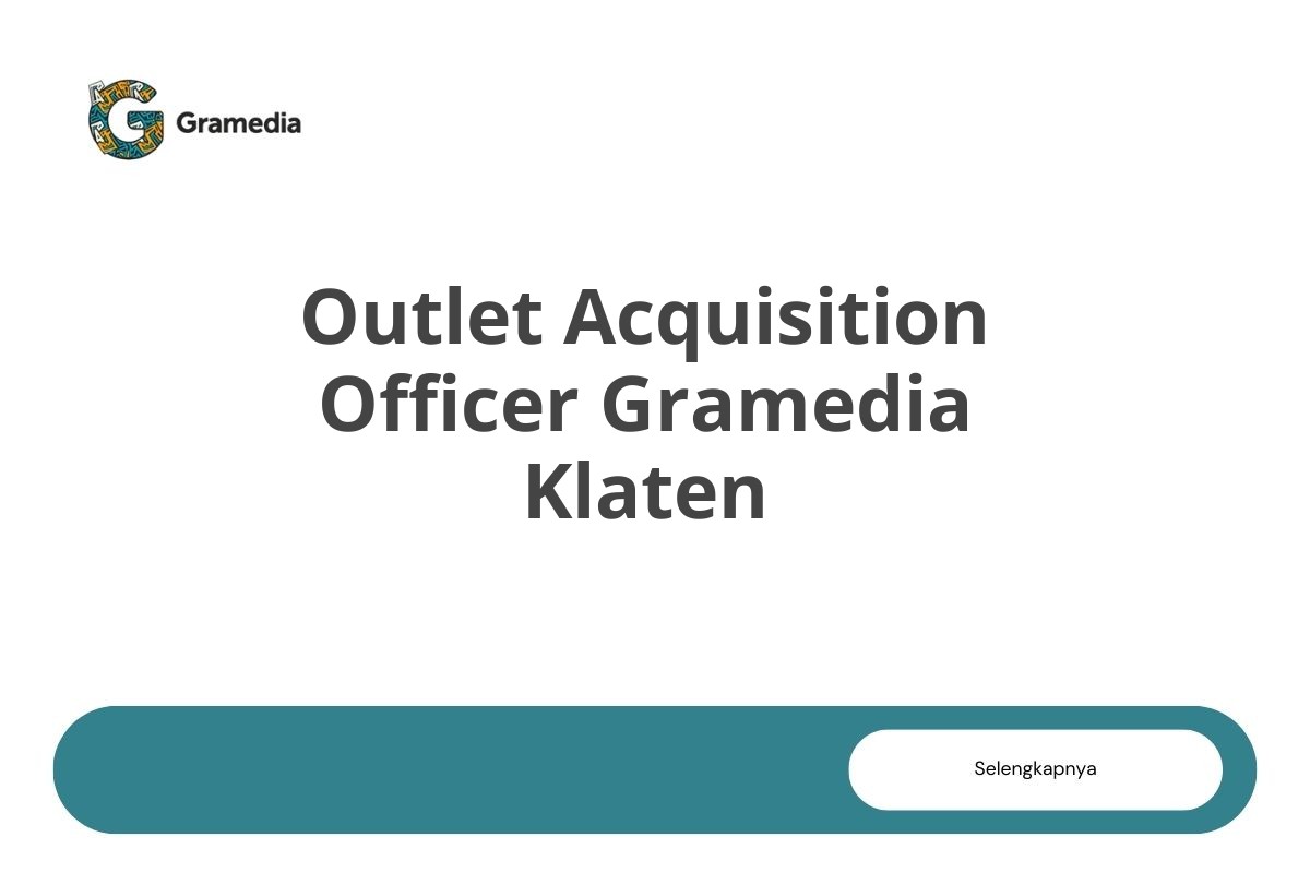 Outlet Acquisition Officer Gramedia Klaten