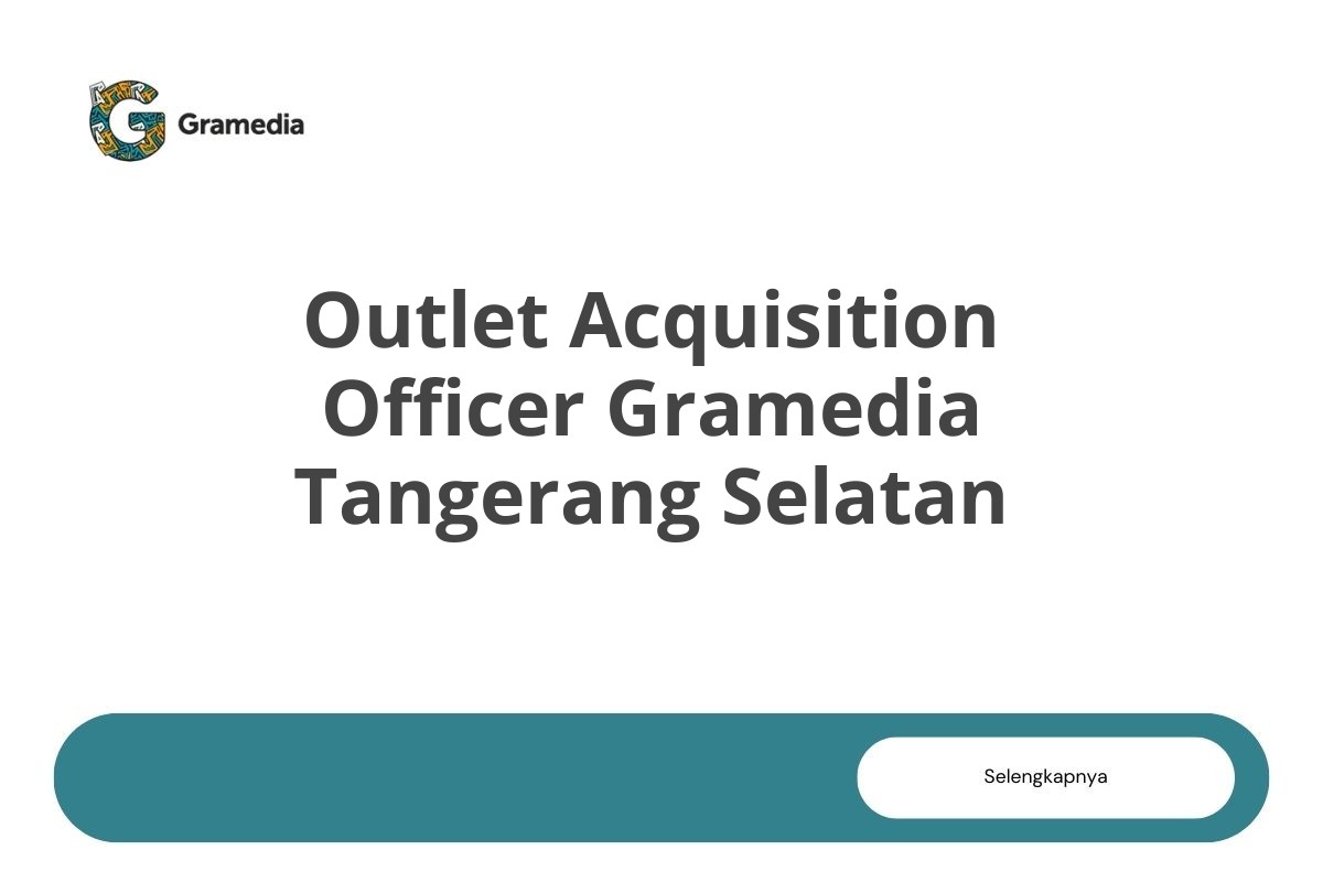 Outlet Acquisition Officer Gramedia Tangerang Selatan