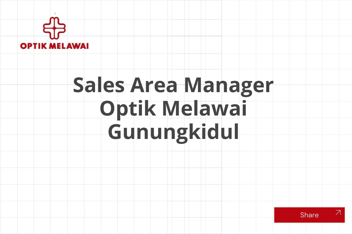Sales Area Manager Optik Melawai Gunungkidul