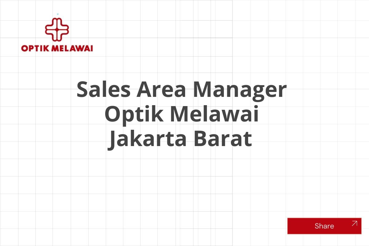 Sales Area Manager Optik Melawai Jakarta Barat
