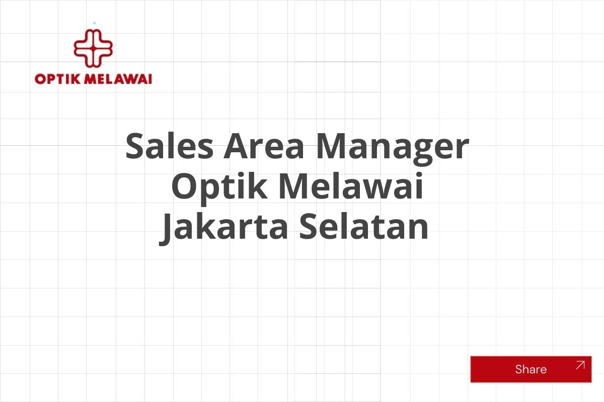 Sales Area Manager Optik Melawai Jakarta Selatan