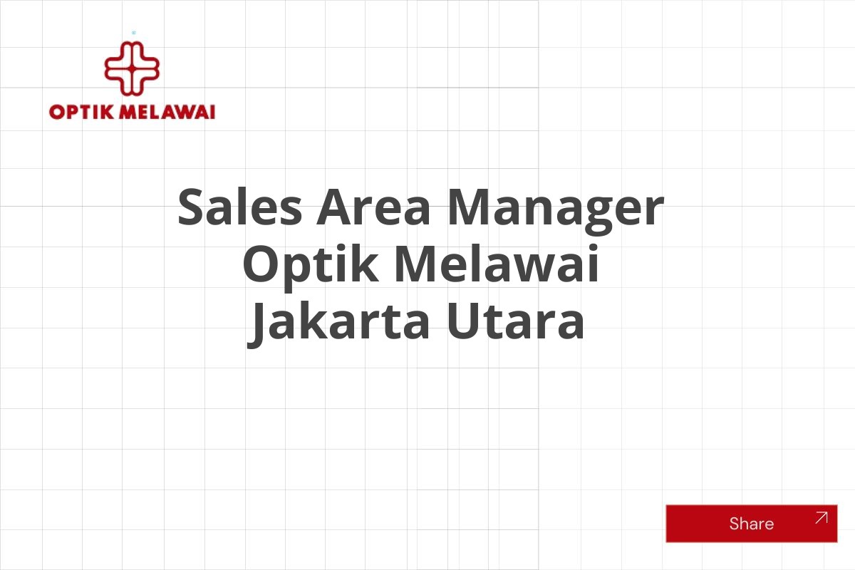 Sales Area Manager Optik Melawai Jakarta Utara