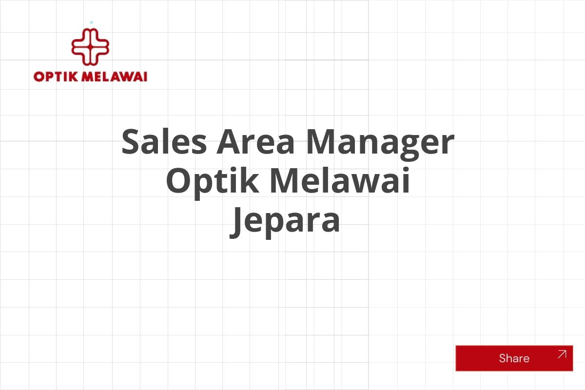 Sales Area Manager Optik Melawai Jepara